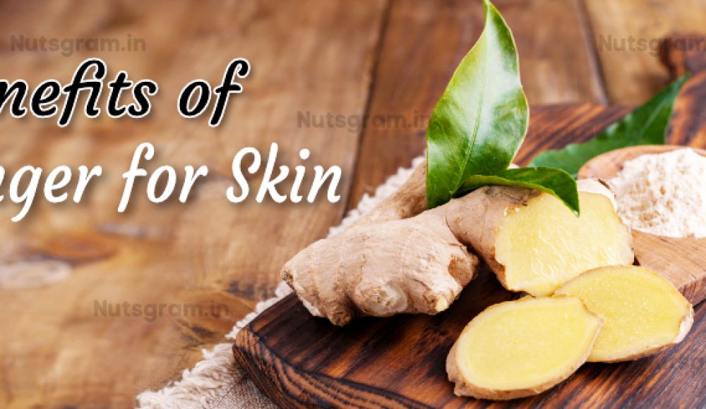 Benefits of Ginger for Skin