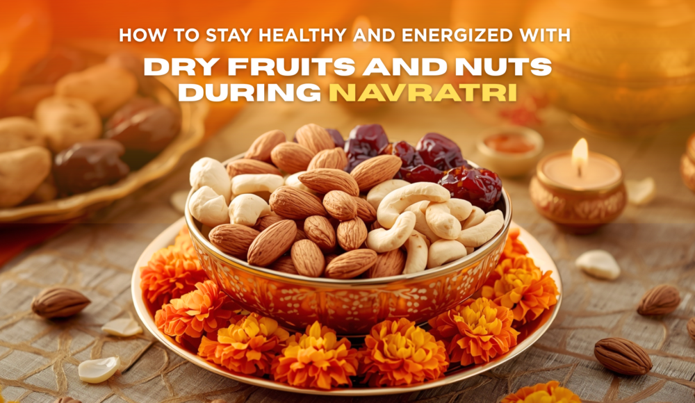 <strong>How to Stay Healthy and Energized with Dry Fruits And Nuts During Navratri</strong>